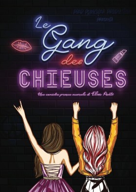 Spectacle "Le gang des chieuses"