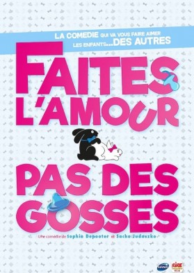 Spectacle "Faites l'amour, pas des gosses"